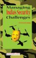 Managing India's Security Challenges: Book by Ashish Chhibbar