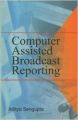 Computer Assisted Broadcast Reporting: Book by R.C. Mishra