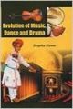 Evolution of music,dance & drama (English) 01 Edition: Book by Deepika Biswas