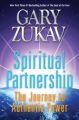 Spiritual Partnership: The Journey to Authentic Power: Book by Gary Zukav