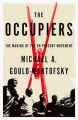 The Occupiers: The Making of the 99 Percent Movement: Book by Michael A. Gould-Wartofsky