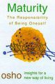 Maturity: Responsibility Being on: Book by Osho