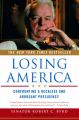 Losing America: Confronting a Reckless and Arrogant Presidency: Book by Robert C. Byrd