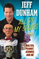 All by My Selves: Walter, Peanut, Achmed and ME: Book by Jeff Dunham