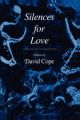 Silences for Love: Book by David Cope