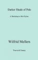 A Darker Shade of Pale. A Backdrop to Bob Dylan.: Book by Wilfrid Mellers