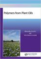 Polymers from Plant Oils: Book by Alessandro Gandini