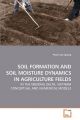 Soil Formation and Soil Moisture Dynamics in Agriculture Fields: Book by Pham Van Quang