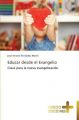 Educar Desde El Evangelio: Book by Fernandez Martin Jose Antonio