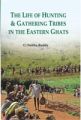 The Life of Hunting And Gathering Tribes In The Eastern Ghats: Book by C.S. Reddy