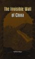 The Invisible Wall of China: Book by Mohit Nayal