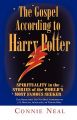 The Gospel According to Harry Potter: Spirituality in the Stories of the World's Favourite Seeker: Book by Connie Neal