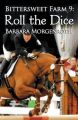 Bittersweet Farm 9: Roll the Dice: Book by Barbara Morgenroth