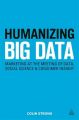 Humanizing Big Data: Marketing at the Meeting of Data, Social Science and Consumer Insight: Book by Colin Strong