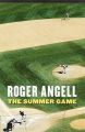 The Summer Game: Book by Roger Angell
