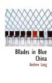 Bllades in Blue China: Book by Andrew Lang (Senior Lecturer in Law, London School of Economics)
