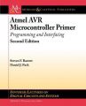 Atmel AVR Microcontroller Primer: Programming and Interfacing, Second Edition: Book by Steven F. Barrett