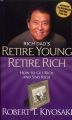 Rich Dads Retire Young Retire Rich How To Get Rich And Stay Rich (English) (Paperback): Book by ROBERT T. KIYOSAKI