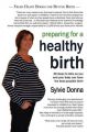 Preparing for a Healthy Birth: Information and Inspiration for Pregnant Women: Book by Sylvie Donna