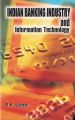 Indian Banking Industry and Information Technology: Book by R.K. Uppal