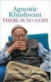Agnostic Khushwant : There Is No God!: Book by Khushwant Singh