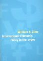 International Economic Policy in the 1990s: Book by William R. Cline
