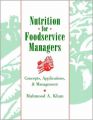 Nutrition for Foodservice Managers : Concepts, Applications, and Management (English) (Hardcover): Book by Mahmood A. Khan