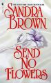 Send No Flowers: Book by Sandra Brown