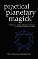 Practical Planetary Magick: Working the Magick of the Classical Planets in the Western Mystery Tradition: Book by David Rankine