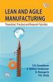 LEAN AND AGILE MANUFACTURING : THEORETICAL, PRACTICAL AND RESEARCH FUTURITIES: Book by P.R. Shalij