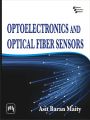 OPTOELECTRONICS AND OPTICAL FIBER SENSORS: Book by Maity Asit Baran