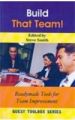Build That Team!: Readymade Tools for Team Improvement: Book by Steve Smith