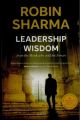 Leadership Wisdom : From the Monk Who Sold his Ferrari (English) (Paperback): Book by Robin Sharma