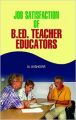 Job Satisfaction Of B.Ed. Teacher Educators (English) (Hardcover): Book by N. Kishore
