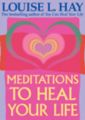 Meditations To Heal Your Life (English) (Paperback): Book by Louise L., Hay