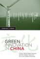 Green Innovation in China: China's Wind Power Industry and the Global Transition to a Low-Carbon Economy: Book by Joanna I. Lewis