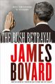 The Bush Betrayal: Book by James Bovard