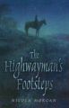 The Highwayman's Footsteps: Book by Nicola Morgan