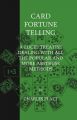 Card Fortune Telling - A Lucid Treatise Dealing With All The Popular And More Abstruse Methods: Book by Charles Platt