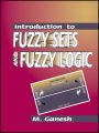 INTRODUCTION TO FUZZY SETS AND FUZZY LOGIC: Book by M. Ganesh