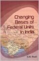 Changing Bases of Federal Units in India(Set of 2 Vols): Book by S. H. Patil