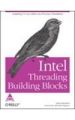 Intel Threading Building Blocks Out fitting C++ for MultiCore Processor Parallelism, 348 Pages 1st Edition 1st Edition: Book by James Reinders