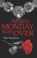 When Monday was over: Book by Titus Manickam