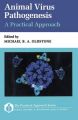 Animal Virus Pathogenesis: A Practical Approach
