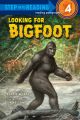 Looking for Bigfoot: Book by Bonnie Worth , Jim Nelson
