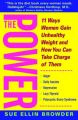 The Power: 11 Ways Women Gain Unhealthy Weight and How You Can Take Charge of Them: Book by Sue Ellin Browder
