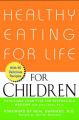 Healthy Eating for Life for Children: Book by Physicians Committee for Responsible Medicine