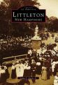 Littleton, New Hampshire: Book by Arthur F March, Jr
