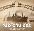 A Photographic History of P&O Cruises: Book by Chris Frame