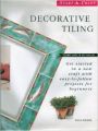 Decorative Tiling: Get Started in a New Craft With Easy-To-Follow Projects for Beginners (Start-a-Craft Series) (English) (Hardcover): Book by Paul Henry